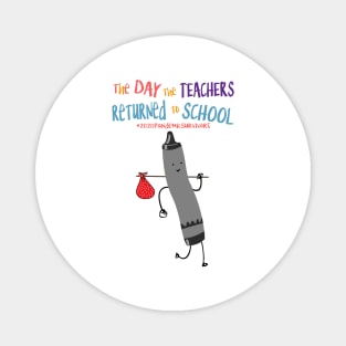 The Day The Teachers Returned To School Crayon Black Funny Shirt Magnet